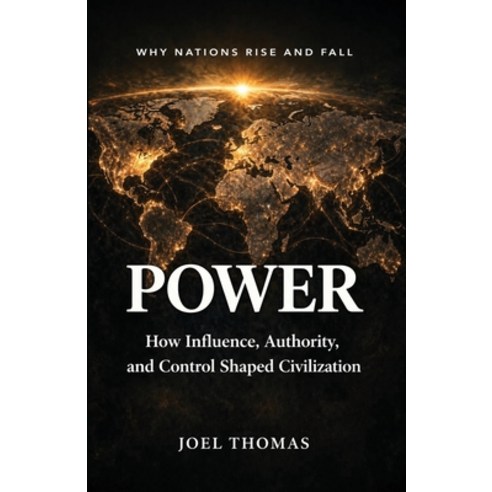 (영문도서)Power: How Influence Authority and Control Shaped Civilization Paperback, Nomical Books, English, 9781972041000
