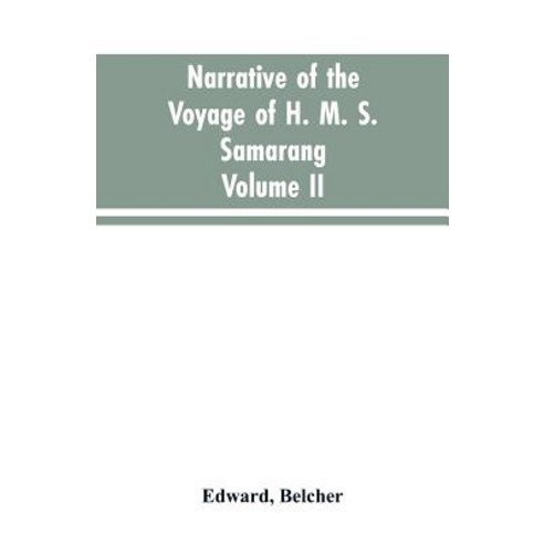 (영문도서)Narrative of the voyage of H. M. S. Samarang during the years 1843-46; employed... Paperback, Alpha Edition, English, 9789353603878