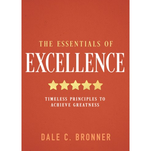 (영문도서)The Essentials of Excellence: Timeless Principles to Achieve Greatness Hardcover, Whitaker House, English, 9798887696027