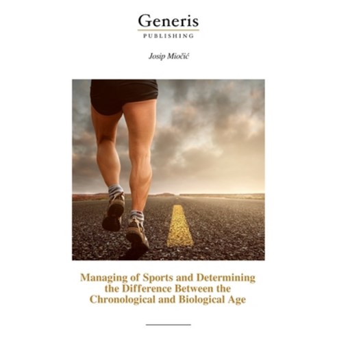 (영문도서)Managing of Sports and Determining the Difference Between the Chronological and... Paperback, Bayshop (Generis Publishing), English, 9798899664892