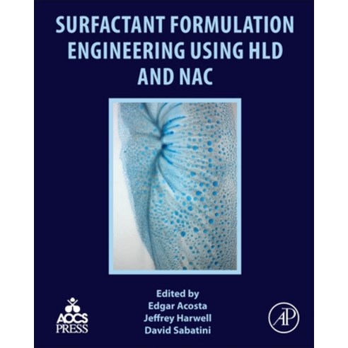 (영문도서) Surfactant Formulation Engineering Using Hld and Nac Paperback, Academic Press and Aocs Press, English, 9780128214817