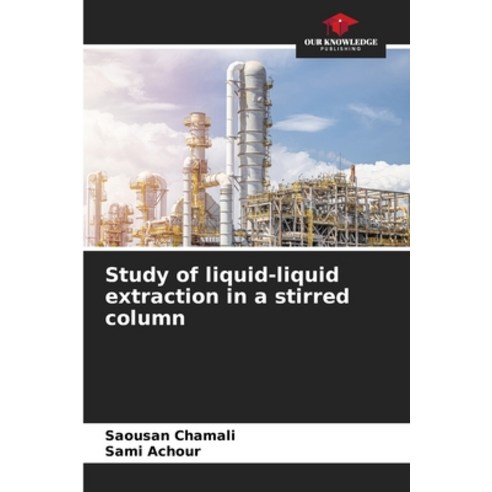 (영문도서)Study of liquid-liquid extraction in a stirred column Paperback, Our Knowledge Publishing, English, 9786209465154