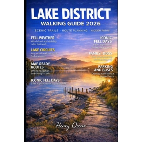 (영문도서)Lake District Walking Guide 2026: Scenic Trails Hidden Paths Route Planning a... Paperback, Independently Published, English, 9798244309744