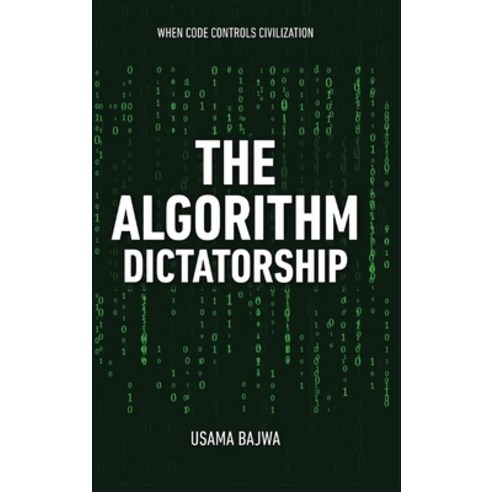 (영문도서)The Algorithm Dictatorship: When Code Controls Civilization Hardcover, Rk Books Publication, English, 9789699797798
