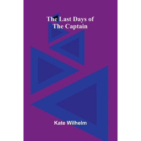 (영문도서)The Last Days Of The Captain Paperback, Alpha Edition, English, 9789373057255