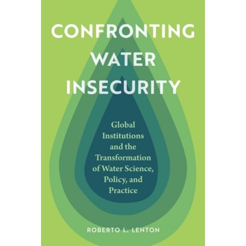 (영문도서)Confronting Water Insecurity: Global Institutions and the Transformation of Wate... Paperback, University of Nebraska Press, English, 9781496246837