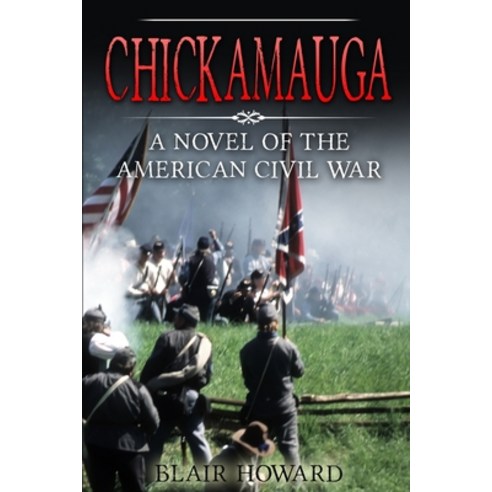 (영문도서)Chickamauga: A Novel of the American Civil War Paperback, Createspace Independent Pub..., English, 9781500715823