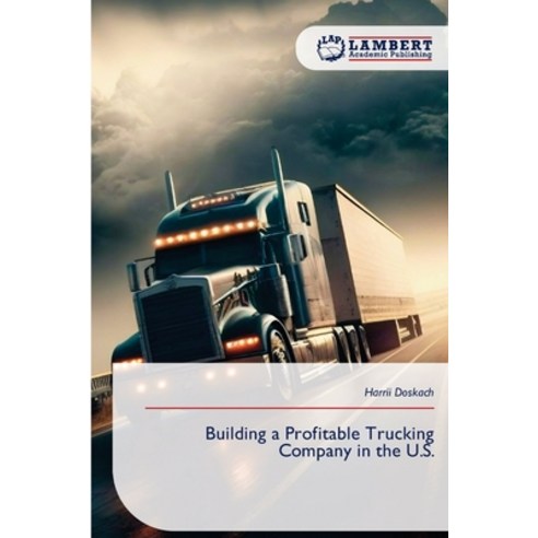 (영문도서)Building a Profitable Trucking Company in the U.S. Paperback, LAP Lambert Academic Publis..., English, 9786209831331