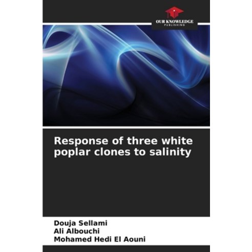 (영문도서)Response of three white poplar clones to salinity Paperback, Our Knowledge Publishing, English, 9786630331080
