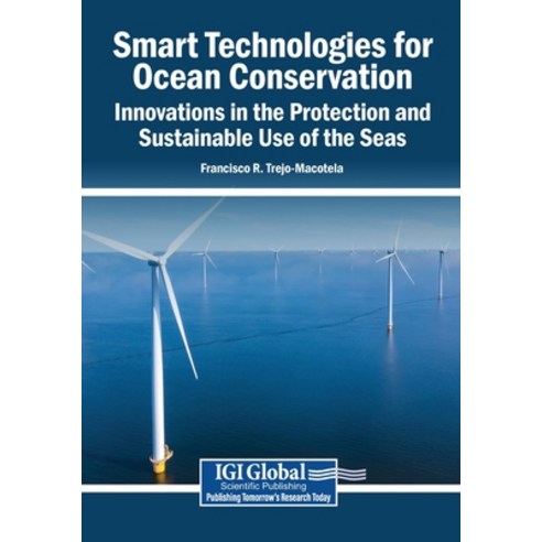 (영문도서)Smart Technologies for Ocean Conservation: Innovations in the Protection and Sus... Paperback, Igi Global Scientific Publi..., English, 9798337358826