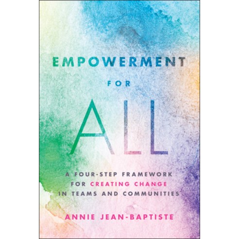 (영문도서)Empowerment for All: A Four-Step Framework for Creating Change in Teams and Comm... Hardcover, Wiley, English, 9781394352586