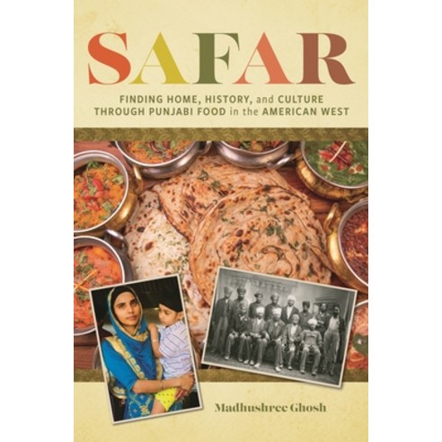 (영문도서)Safar: Finding Home History and Culture Through Punjabi Food in the American West Hardcover, Bloomsbury Academic, English, 9798881842673