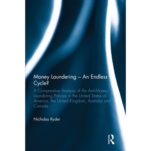 (영문도서)Money Laundering - An Endless Cycle?: A Comparative Analysis of the Anti-Money L... Paperback, Routledge, English, 9780415730525