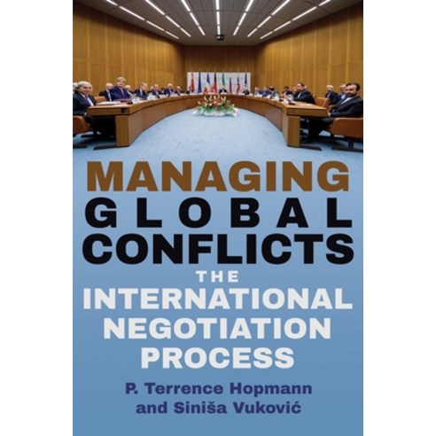 (영문도서)Managing Global Conflicts: The International Negotiation Process Hardcover, Syracuse University Press, English, 9780815612094