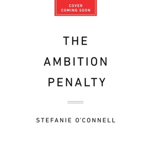 (영문도서)The Ambition Penalty: How Corporate Culture Tells Women to Step Up--And Then Pus... Hardcover, Basic Venture, English, 9781541705210