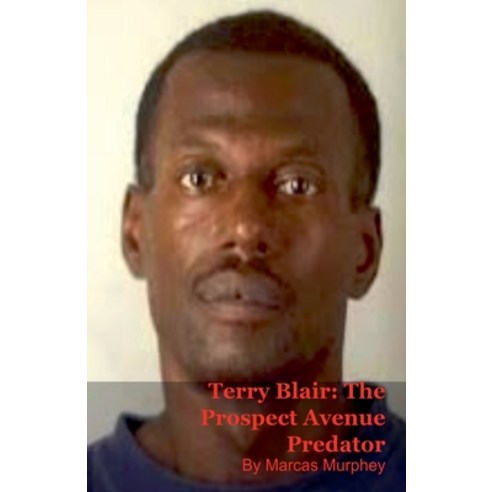 (영문도서)Terry Blair: The Prospect Avenue Predator Paperback, Silverback Books, English, 9798233293993
