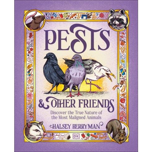 (영문도서)Pests & Other Friends: Discover the True Nature of the Most Maligned Animals Hardcover, DK Publishing (Dorling Kind..., English, 9798217128136