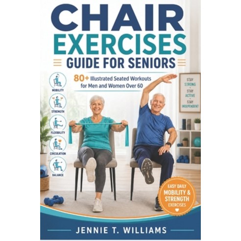 (영문도서)Chair Exercises Guide for Seniors Paperback, Independently Published, English, 9798198011977