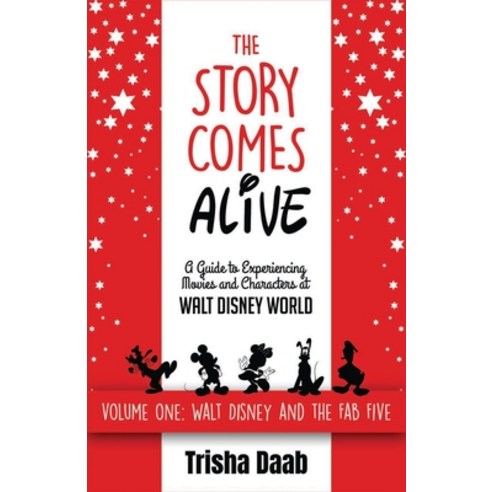(영문도서)The Story Comes Alive: A Guide to Experiencing Movies and Characters at Walt Dis... Paperback, Theme Park Press, English, 9798896094555 Theme Park Press, English, 9798896094555