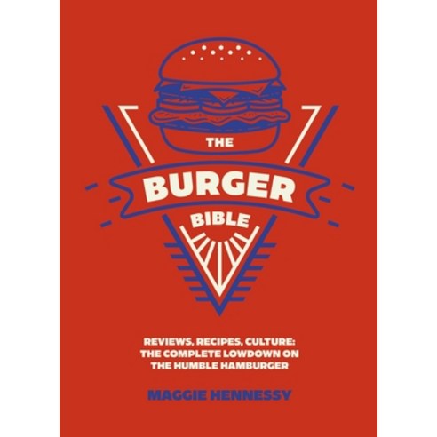 (영문도서)The Burger Bible: Everything You Need to Know about the Humble Hamburger Hardcover, Welbeck, English, 9781035437092
