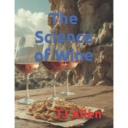 (영문도서)The Science of Wine Paperback, Independently Published, English, 9798243067614