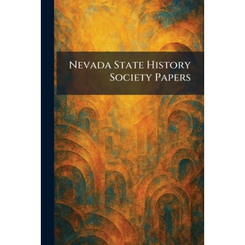 (영문도서)Nevada State History Society Papers Paperback, Tradd Street Press, English, 9781025864884
