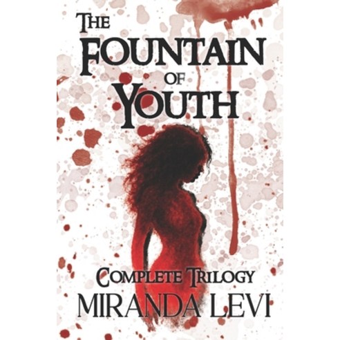 (영문도서)The Fountain of Youth Complete Trilogy: Omnibus Special Edition: From A Youth A... Paperback, Rainbow Quartz Publishing, English, 9781961714885