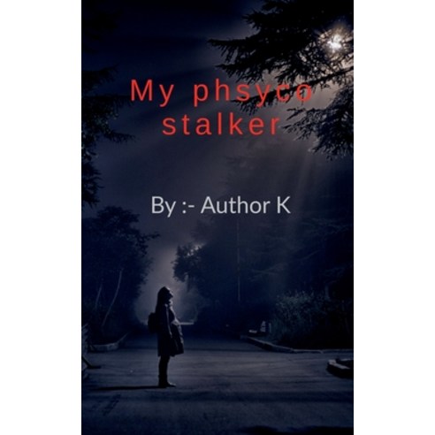 (영문도서)My Phsyco Stalker Paperback, Notion Press Media Pvt Ltd, English, 9798885216500