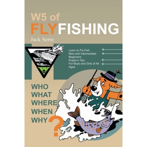 (영문도서)W5 of Fly Fishing: Who What Where When Why Paperback, Manor House Publishing Inc., English, 9781998938292