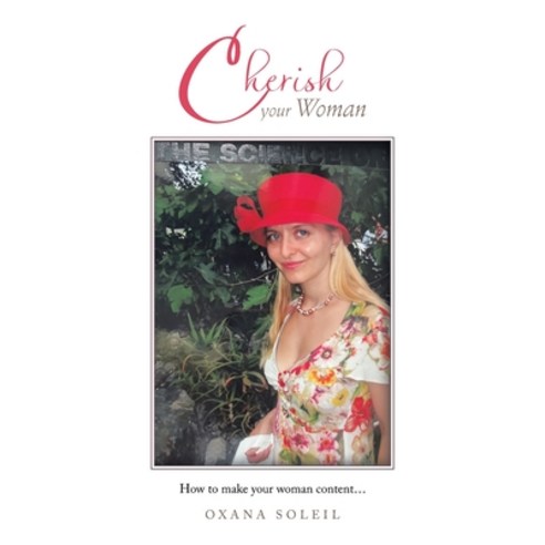 (영문도서)Cherish your Woman: How to make your woman content... Hardcover, Archway Publishing, English, 9781665795647