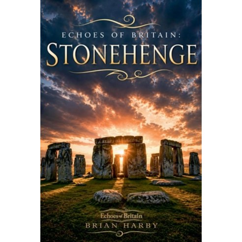 (영문도서)Echoes of Britain: Stonehenge: Sun Stone and Mystery Paperback, M.K.W. Publishing, English, 9798235351530
