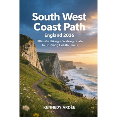 (영문도서)South West Coast Path England 2026: Ultimate Hiking & Walking Guide to Stunning... Paperback, Independently Published, English, 9798243593557