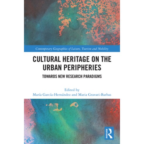 (영문도서)Cultural Heritage on the Urban Peripheries: Towards New Research Paradigms Paperback, Routledge, English, 9781032762883