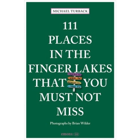 (영문도서)111 Places in the Finger Lakes That You Must Not Miss Paperback, English, 9783740824662, Emons Verlag Gmbh