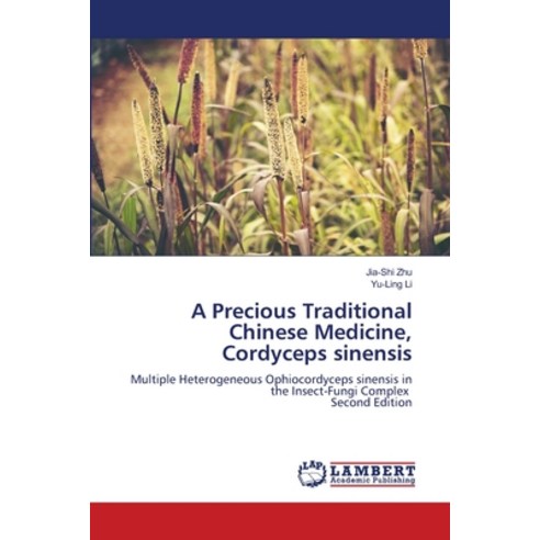 (영문도서)A Precious Traditional Chinese Medicine Cordyceps sinensis Paperback, LAP Lambert Academic Publis..., English, 9786209897702