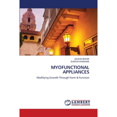 (영문도서)Myofunctional Appliances Paperback, LAP Lambert Academic Publis..., English, 9786209591518