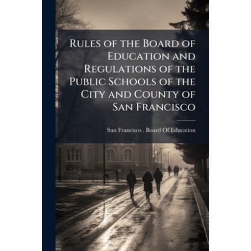 (영문도서)Rules of the Board of Education and Regulations of the Public Schools of the Cit... Paperback, Nabu Press, English, 9781148163666