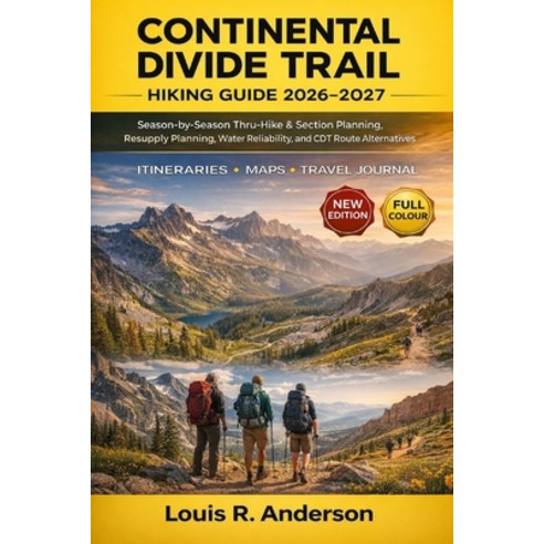 (영문도서)Continental Divide Trail Hiking Guide 2026-2027: Season-by-Season Thru-Hike & Se... Paperback, Independently Published, English, 9798242510197