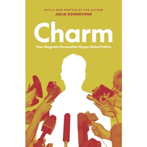(영문도서)Charm: How Magnetic Personalities Shape Global Politics Paperback, Princeton University Press, English, 9780691231471