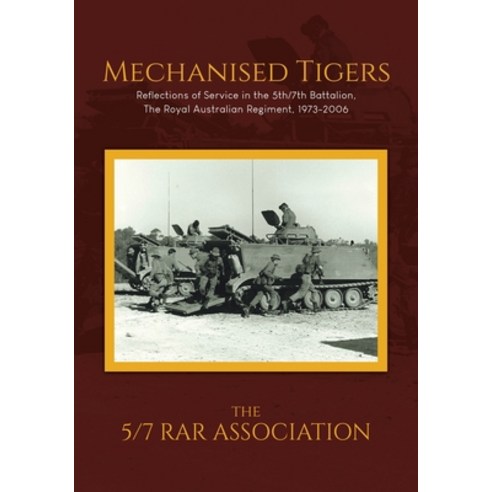(영문도서)Mechanised Tigers: Reflections of Service in the 5th/7th Battalion The Royal Au... Paperback, Tellwell Talent, English, 9781834386515