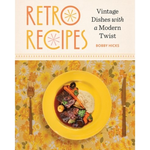 (영문도서)Retro Recipes: Vintage Dishes with a Modern Twist Hardcover, Countryman Press, English, 9781324117254