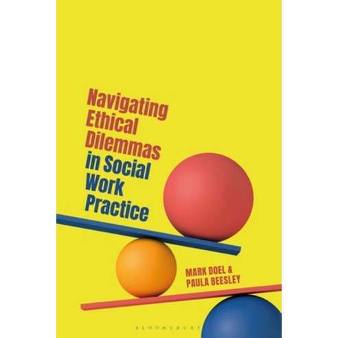 (영문도서)Navigating Ethical Dilemmas in Social Work Practice Hardcover, Bloomsbury Academic, English, 9781350508880