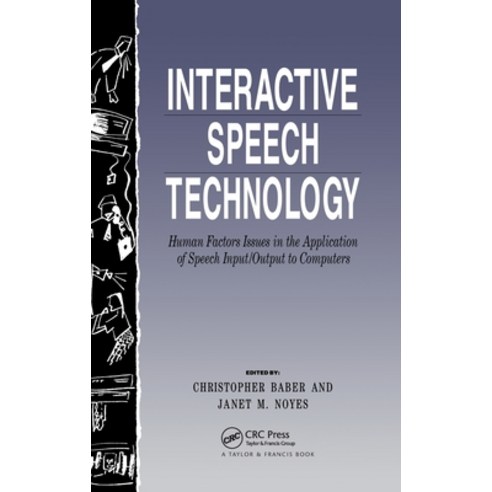 (영문도서)Interactive Speech Technology: Human Factors Issues In The Application Of Speech... Hardcover, CRC Press, English, 9780748401277