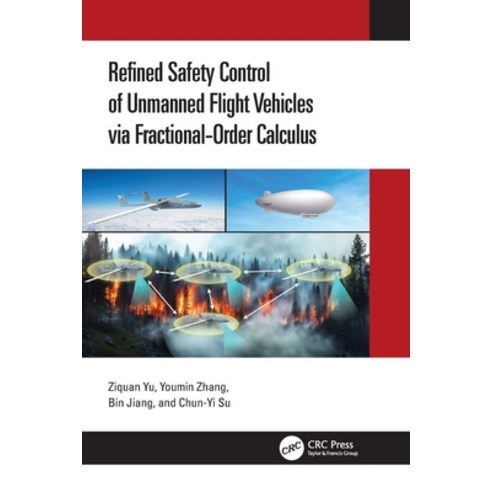 (영문도서)Refined Safety Control of Unmanned Flight Vehicles via Fractional-Order Calculus Paperback, CRC Press, English, 9781032678153