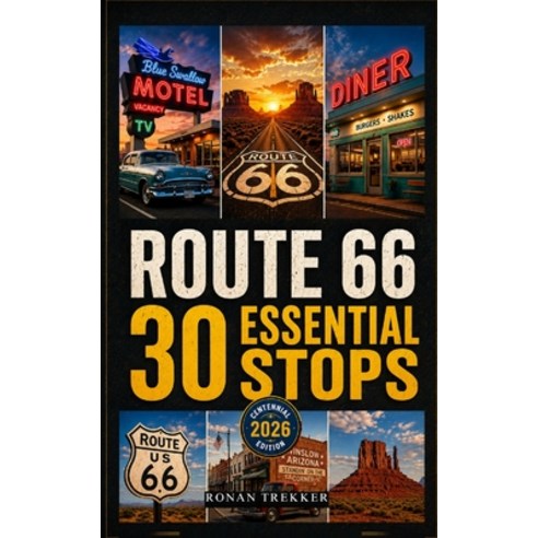 (영문도서)Route 66: 30 Essential Stops: The Definitive Curated Guide to the Mother Road's... Paperback, Independently Published, English, 9798196289996