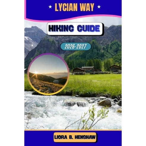 (영문도서)Lycian Way Hiking Guide 2026-2027 Paperback, Independently Published, English, 9798245232072