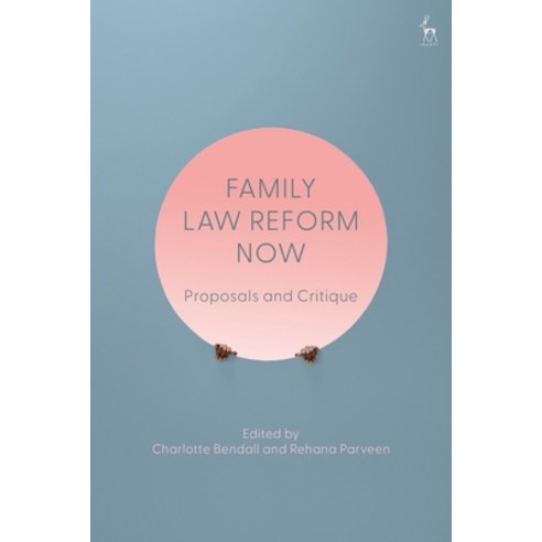 (영문도서)Family Law Reform Now: Proposals and Critique Paperback, Hart Publishing, English, 9781509962228