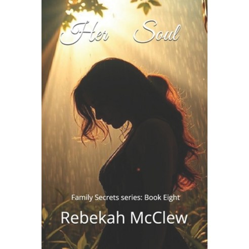 (영문도서)Her Soul: Family Secrets Series Paperback, Mystic Hollow Publishing LLC, English, 9781939985583