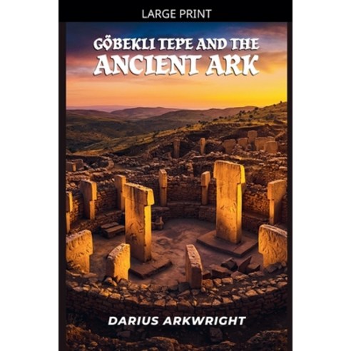 (영문도서)Göbekli Tepe and the Ancient Ark Paperback, Matrix Wisdom, English, 9798235251311