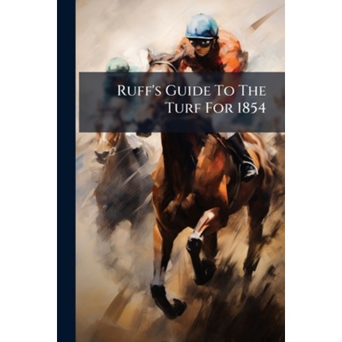 (영문도서)Ruff's Guide To The Turf For 1854 Paperback - 유럽지역 | 쿠팡